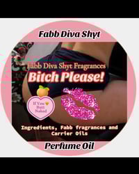 Image 2 of Fabb Bitch Please! Perfume Oil 10ml