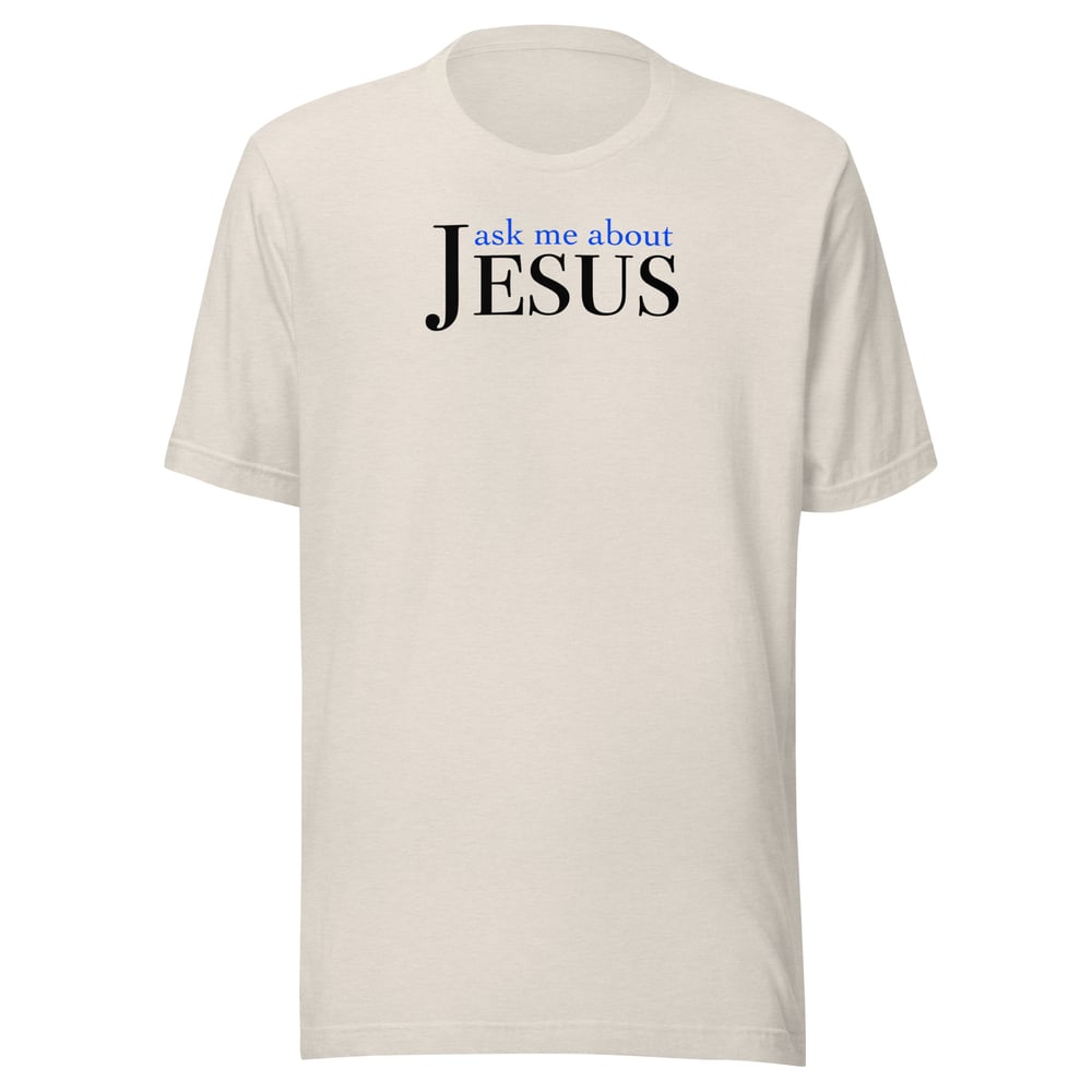 Image of “Ask Me About Jesus” Unisex t-shirt (light)