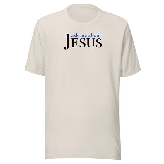 Image of “Ask Me About Jesus” Unisex t-shirt (light)