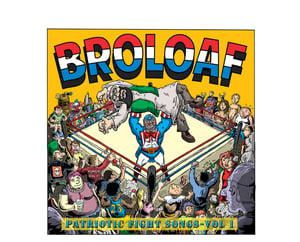 Image of BroLoaf - "Patriotic Fight Songs" - Volume 1 - 7inch record