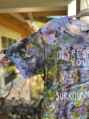 Image of SMALL Disrespect Your Surroundings Tie Dye Shirt 8