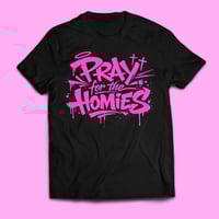 Image 2 of Pray for the Homies T-Shirt