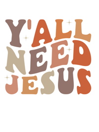 Image 1 of Y’all need Jesus 