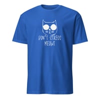 Image 6 of Don't Stress Meowt Unisex T-Shirt