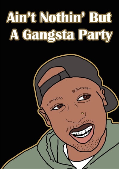Image of Ain't Nothin' But A Gangsta Party (Birthday Card)