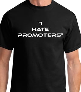 Image of I hate promoters T-Shirt