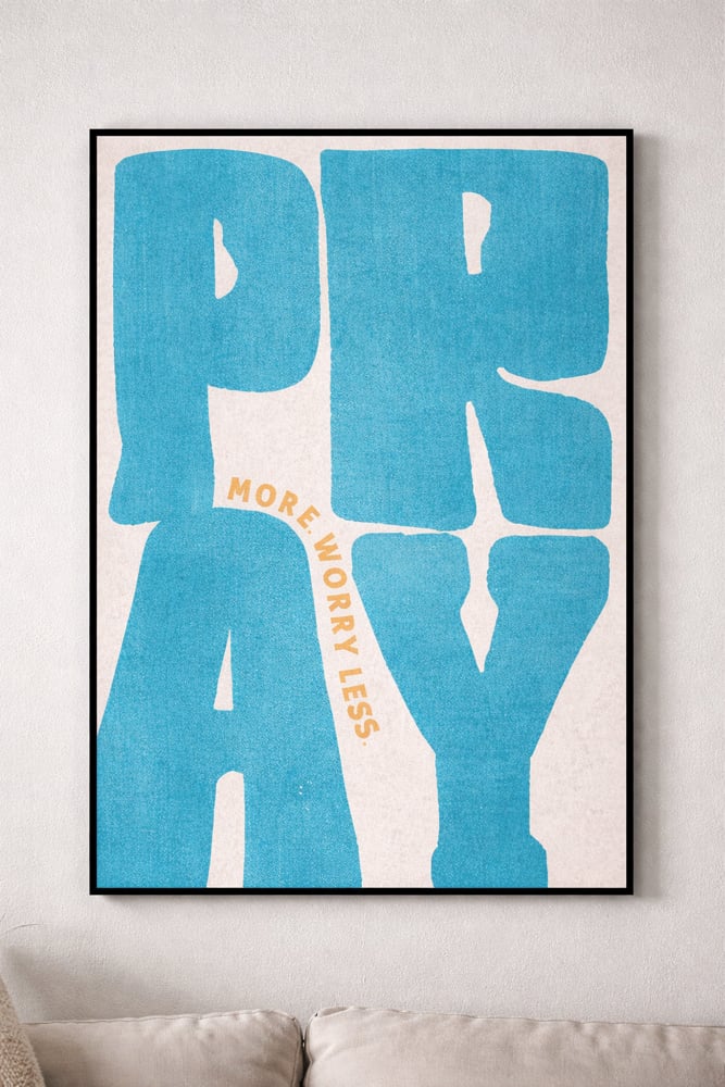 Pray More. Worry Less.