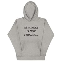 Image 3 of Altadena Is Not For Sale (4 colors) - Unisex Hoodie