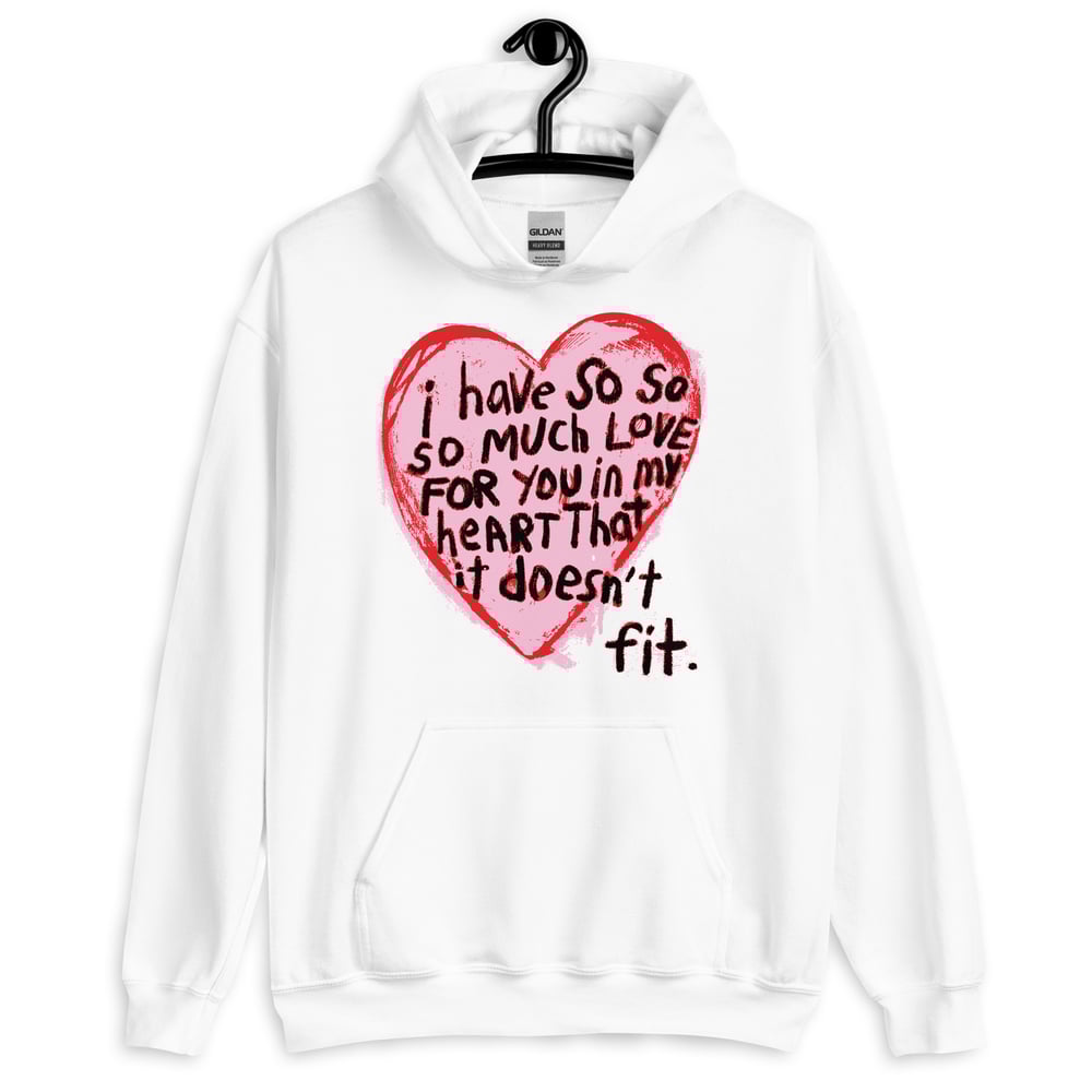 "I Have So Much Love" Hoodie
