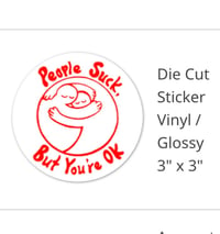 Image 2 of 'People Suck, But You're Ok' Vinyl Stickers (Preorder)