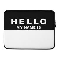 Image 2 of HELLO MY NAME IS  Laptop Sleeve BLACK