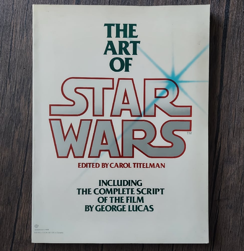 The Art of Star Wars, edited by Carol Titelman