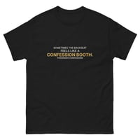 Image 1 of Sometimes the Backseat Feels Like a Confession Booth. — Unisex Classic Tee