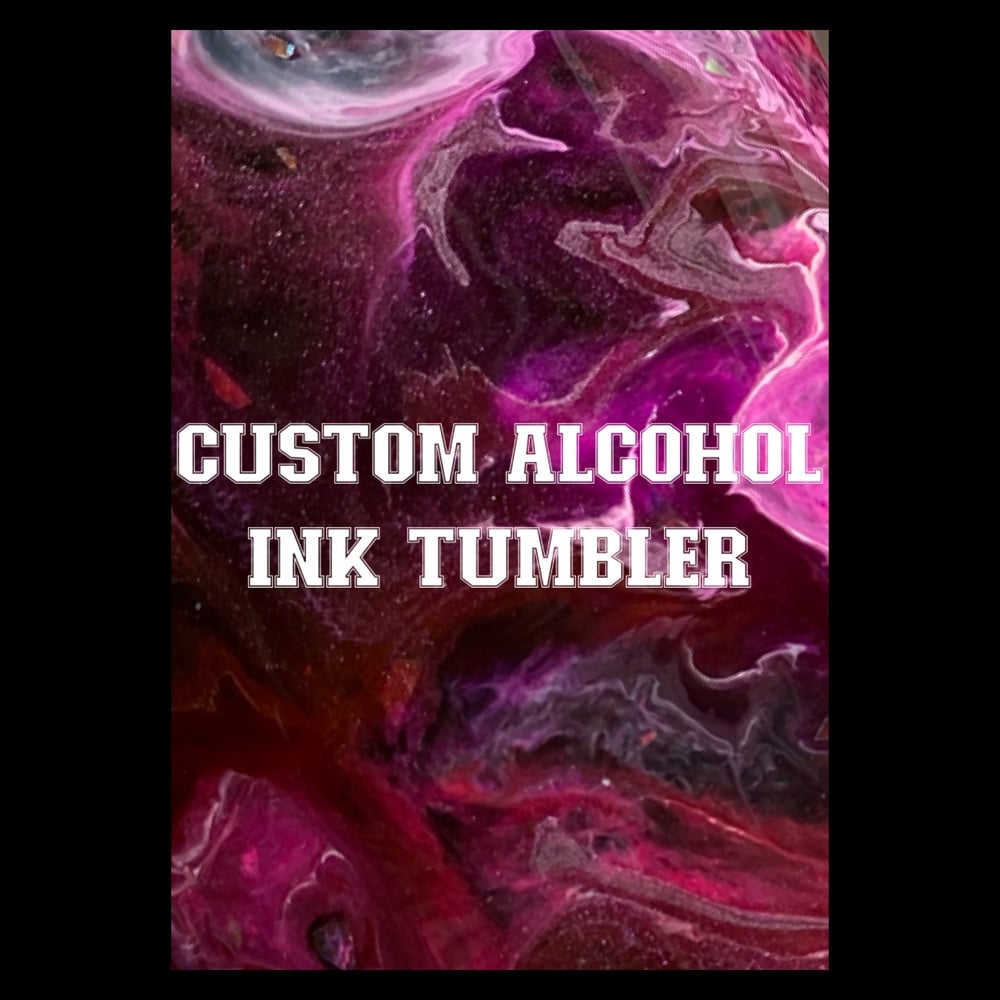 Image of CUSTOM ALCOHOL INK TUMBLER