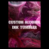 CUSTOM ALCOHOL INK TUMBLER