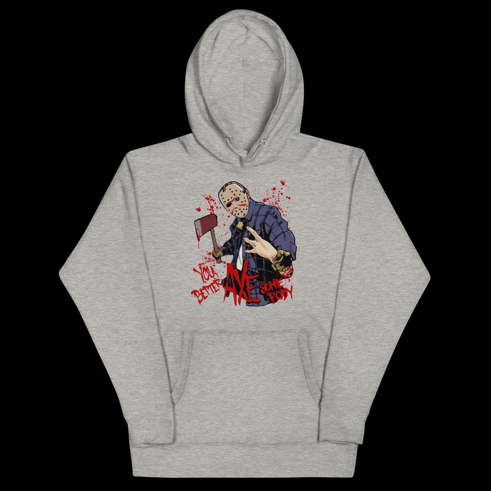 You Better AXE Somebody - Unisex Light Blend Hoodie