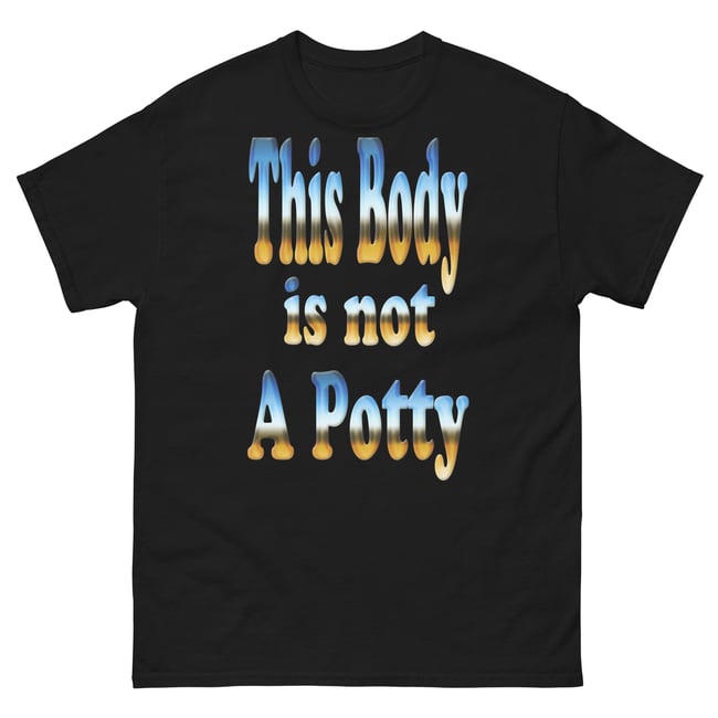 This Body Is Not A Potty- Black Tee