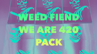 Image 1 of  WEED FIEND  PACK