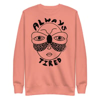 Image 4 of Always Tired Sweatshirt