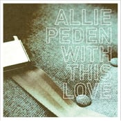 Image of Allie Peden - 'With This Love' CD