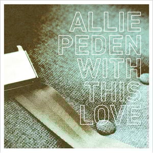 Image of Allie Peden - With This Love CD