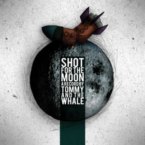 Image of Tommy And The Whale - Shot For The Moon CD