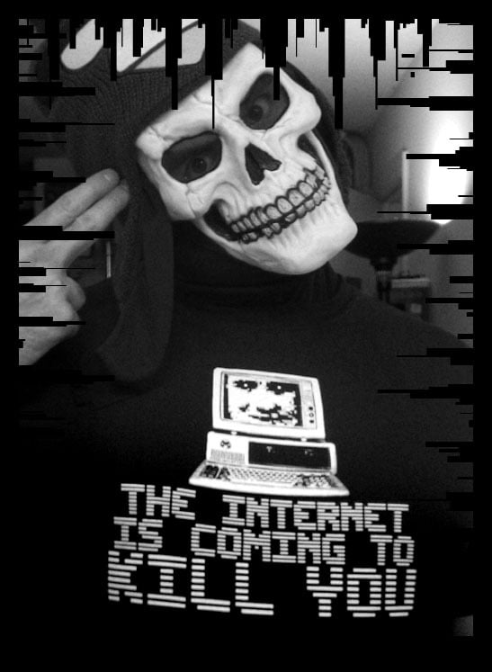 Image of The Internet Is Coming To Kill You shirt