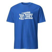 Image 6 of I Would Lose Weight But I Don't Like Losing Unisex T-Shirt