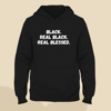 Real Black. Real Blessed. Crew, Hooodies & Tees