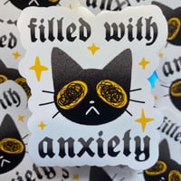 Image 2 of filled with anxiety sticker 