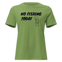 Image 6 of Women's Relaxed T-Shirt, No Fishing Today T-Shirt | Funny Fishing Humor Graphic Tee
