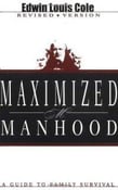 Image of Maximized Manhood: A Guide To Family Survival - Edwin Louis Cole