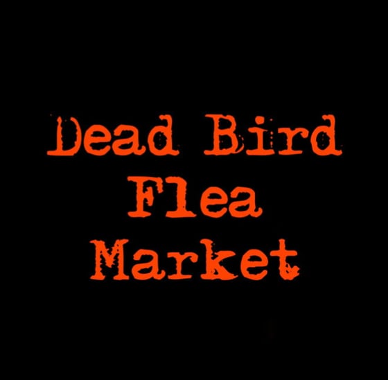 Image of Dead Bird Flea Market