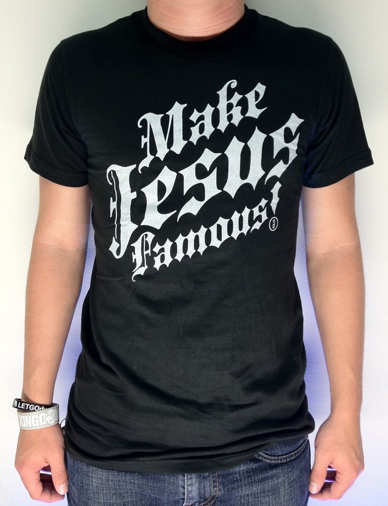 Image of Make Jesus Famous Tee