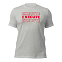 Execute - Elite Level Tee