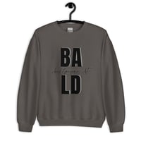 Image 23 of BALD/ GORGEOUS AF Unisex Sweatshirt