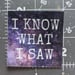 Image of 2" I Know What I Saw LPOTL Glossy Glitter Sticker