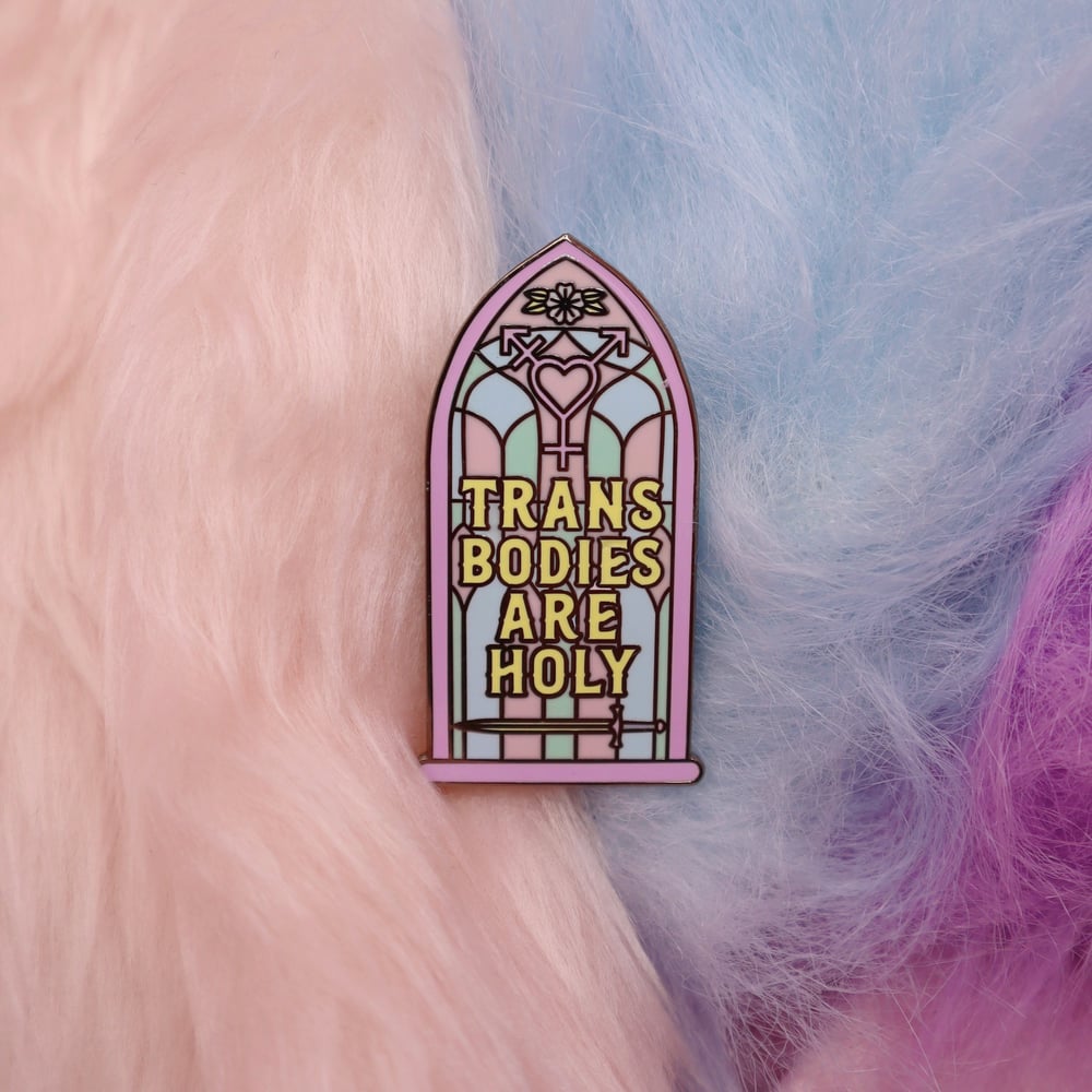 Image of Trans Bodies Are Holy Enamel Pin