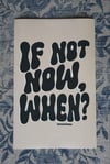 IF NOT NOW, WHEN?- poster