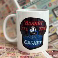 Image 1 of Basket Til The Casket mug