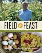Image of Field to Feast: Recipes Celebrating Florida Farmers, Chefs, and Artisans