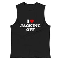 Image 1 of I Love Jacking Off Muscle Shirt