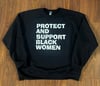 PROTECT & SUPPORT BLACK WOMEN Sweatshirt (Black)