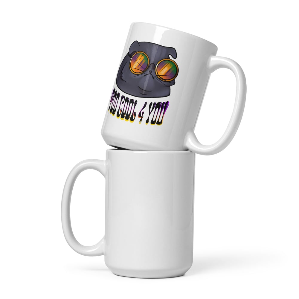 Image of Too Cool 4 You - White glossy mug
