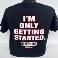 Image 2 of NEW!! “Only Getting Started” 