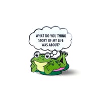 What Do You Think Story Of My Life Was About? Enamel Pin