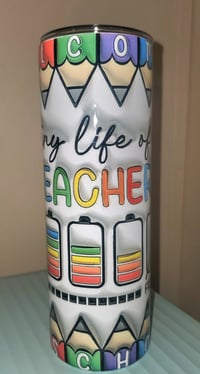 Image 2 of Battery Life of a Teacher... Welcome Tumbler 