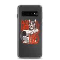 Image 2 of Samsung Case + Dog w/ Bad Vibes