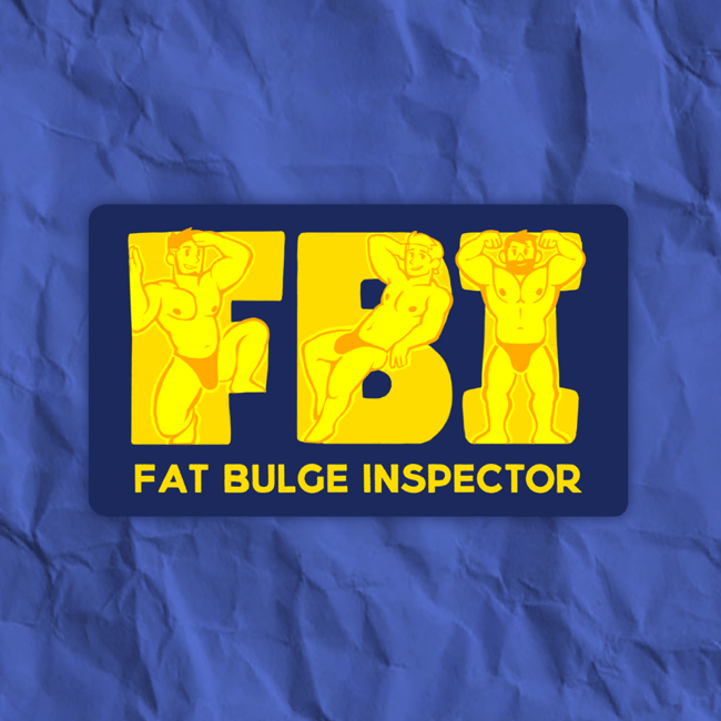 [Sticker] FBI (Fat Bulge Inspector)