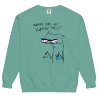 Image 6 of allergy pills Unisex garment-dyed sweatshirt 